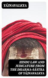 E-Book (epub) Hindu Law and Judicature from the Dharma-Sástra of Yájnavalkya von Yájnavalkya
