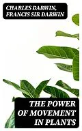 E-Book (epub) The Power of Movement in Plants von Charles Darwin, Francis Sir Darwin