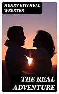 E-Book (epub) The Real Adventure von Henry Kitchell Webster