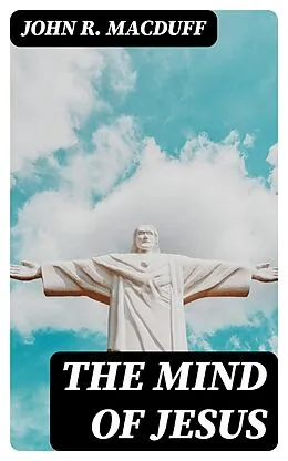 E-Book (epub) The Mind of Jesus von John R. Macduff