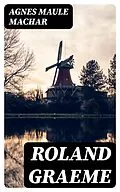 E-Book (epub) Roland Graeme von Agnes Maule Machar