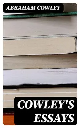 E-Book (epub) Cowley's Essays von Abraham Cowley