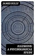 E-Book (epub) Illusions: A Psychological Study von James Sully