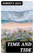E-Book (epub) Time and Tide von Robert S. Ball