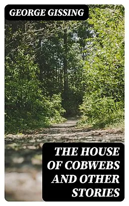 E-Book (epub) The House of Cobwebs and Other Stories von George Gissing