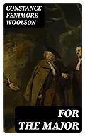 E-Book (epub) For the Major von Constance Fenimore Woolson