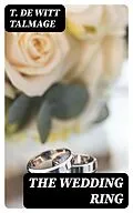 E-Book (epub) The Wedding Ring von T. De Witt Talmage