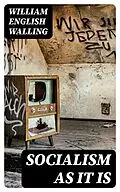 E-Book (epub) Socialism As It Is von William English Walling