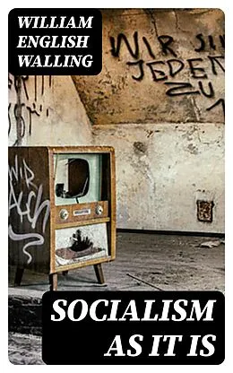 E-Book (epub) Socialism As It Is von William English Walling