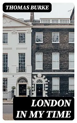 E-Book (epub) London in my Time von Thomas Burke