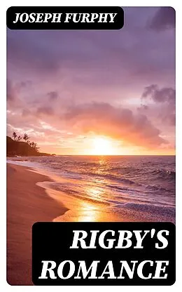 E-Book (epub) Rigby's Romance von Joseph Furphy
