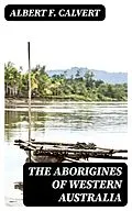 E-Book (epub) The Aborigines of Western Australia von Albert F. Calvert