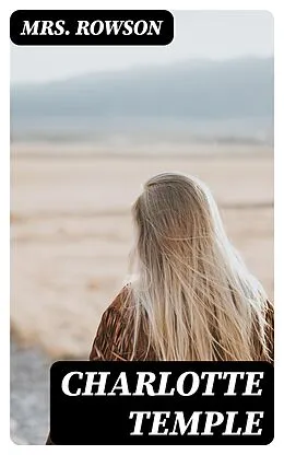 E-Book (epub) Charlotte Temple von Mrs. Rowson