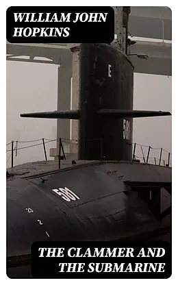 E-Book (epub) The Clammer and the Submarine von William John Hopkins