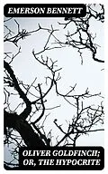 E-Book (epub) Oliver Goldfinch; or, The Hypocrite von Emerson Bennett
