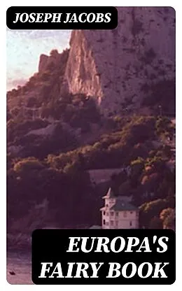E-Book (epub) Europa's Fairy Book von Joseph Jacobs
