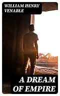 E-Book (epub) A Dream of Empire von William Henry Venable