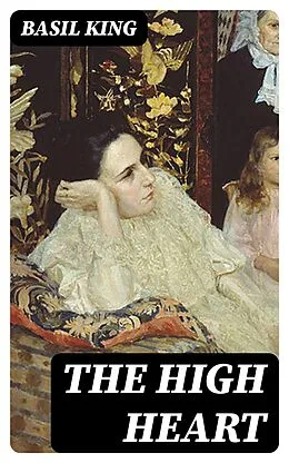 E-Book (epub) The High Heart von Basil King
