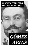 E-Book (epub) Gómez Arias von Joaquín Telesforo de Trueba y Cosío