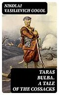 E-Book (epub) Taras Bulba. A Tale of the Cossacks von Nikolai Vasilievich Gogol