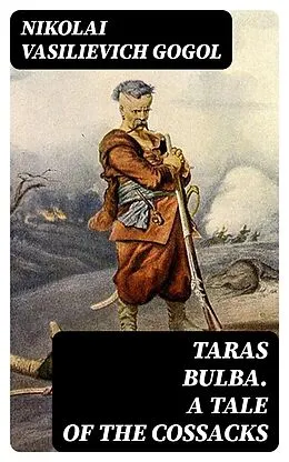 E-Book (epub) Taras Bulba. A Tale of the Cossacks von Nikolai Vasilievich Gogol