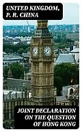 E-Book (epub) Joint Declaration on the Question of Hong Kong von United Kingdom, P. R. China