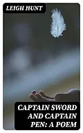 E-Book (epub) Captain Sword and Captain Pen: A Poem von Leigh Hunt