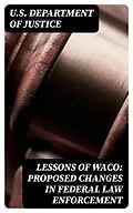 E-Book (epub) Lessons of Waco: Proposed changes in Federal Law Enforcement von U.S. Department of Justice