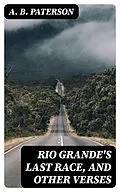 E-Book (epub) Rio Grande's Last Race, and Other Verses von A. B. Paterson