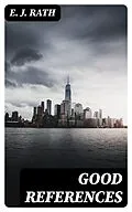 E-Book (epub) Good References von E. J. Rath