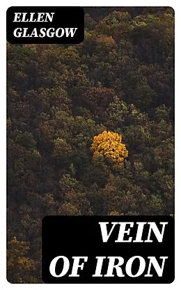 E-Book (epub) Vein of Iron von Ellen Glasgow