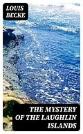 E-Book (epub) The Mystery of the Laughlin Islands von Louis Becke