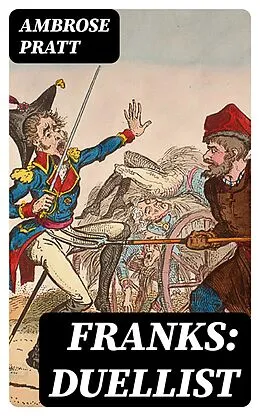 E-Book (epub) Franks: Duellist von Ambrose Pratt