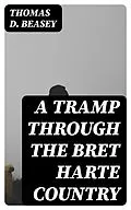 E-Book (epub) A Tramp Through the Bret Harte Country von Thomas D. Beasey
