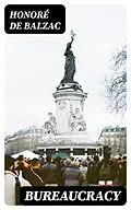 E-Book (epub) Bureaucracy von Honoré de Balzac