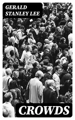 E-Book (epub) Crowds von Gerald Stanley Lee