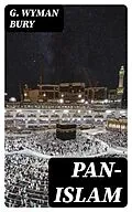 E-Book (epub) Pan-Islam von G. Wyman Bury