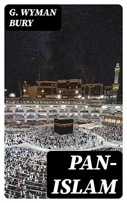 E-Book (epub) Pan-Islam von G. Wyman Bury
