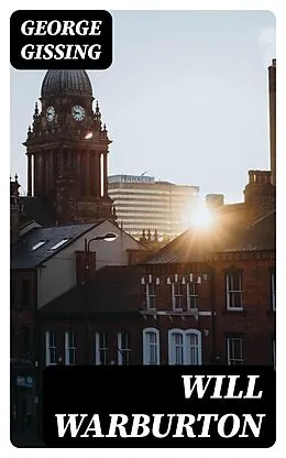 E-Book (epub) Will Warburton von George Gissing