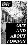 E-Book (epub) Out and About London von Thomas Burke