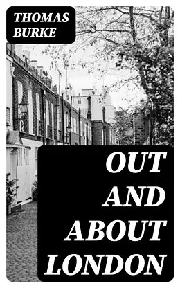 E-Book (epub) Out and About London von Thomas Burke