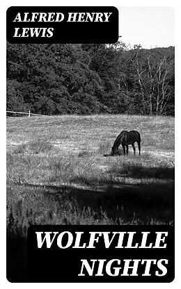E-Book (epub) Wolfville Nights von Alfred Henry Lewis
