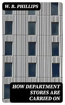 E-Book (epub) How Department Stores Are Carried On von W. B. Phillips