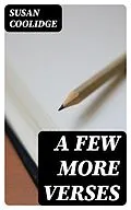 E-Book (epub) A Few More Verses von Susan Coolidge