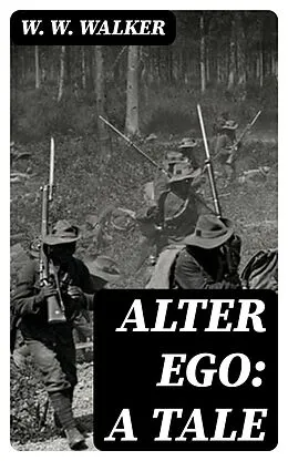 E-Book (epub) Alter Ego: A Tale von W. W. Walker