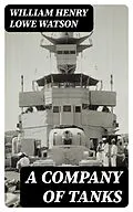 E-Book (epub) A Company of Tanks von William Henry Lowe Watson