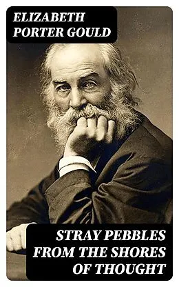 E-Book (epub) Stray Pebbles from the Shores of Thought von Elizabeth Porter Gould
