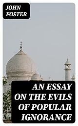 E-Book (epub) An Essay on the Evils of Popular Ignorance von John Foster