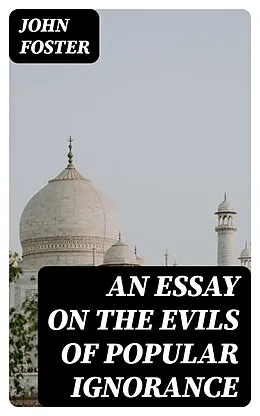 E-Book (epub) An Essay on the Evils of Popular Ignorance von John Foster