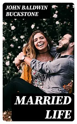 E-Book (epub) Married Life von John Baldwin Buckstone